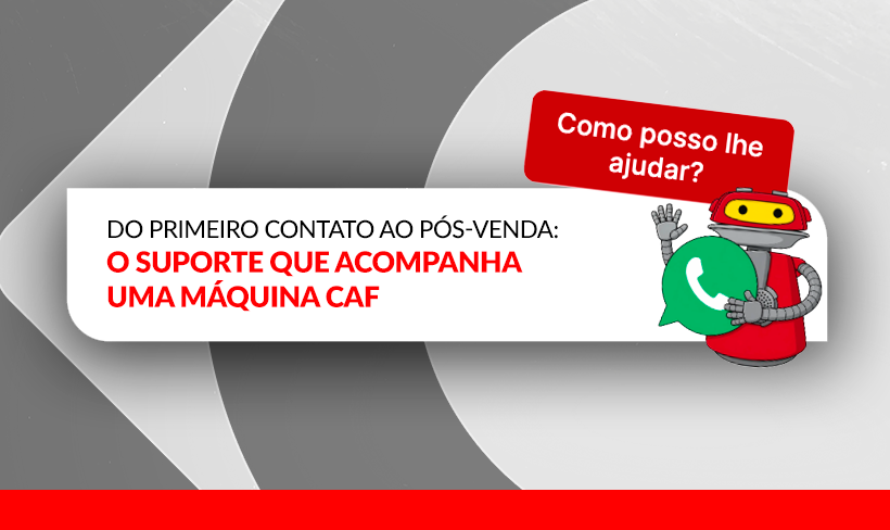 Do primeiro contato ao pós-venda: o suporte que acompanha uma máquina CAF